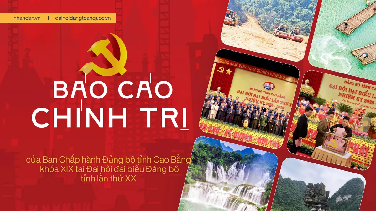 Báo cáo chính trị của Ban Chấp hành Đảng bộ tỉnh Cao Bằng khóa XIX tại Đại hội đại biểu Đảng bộ tỉnh lần thứ XX 