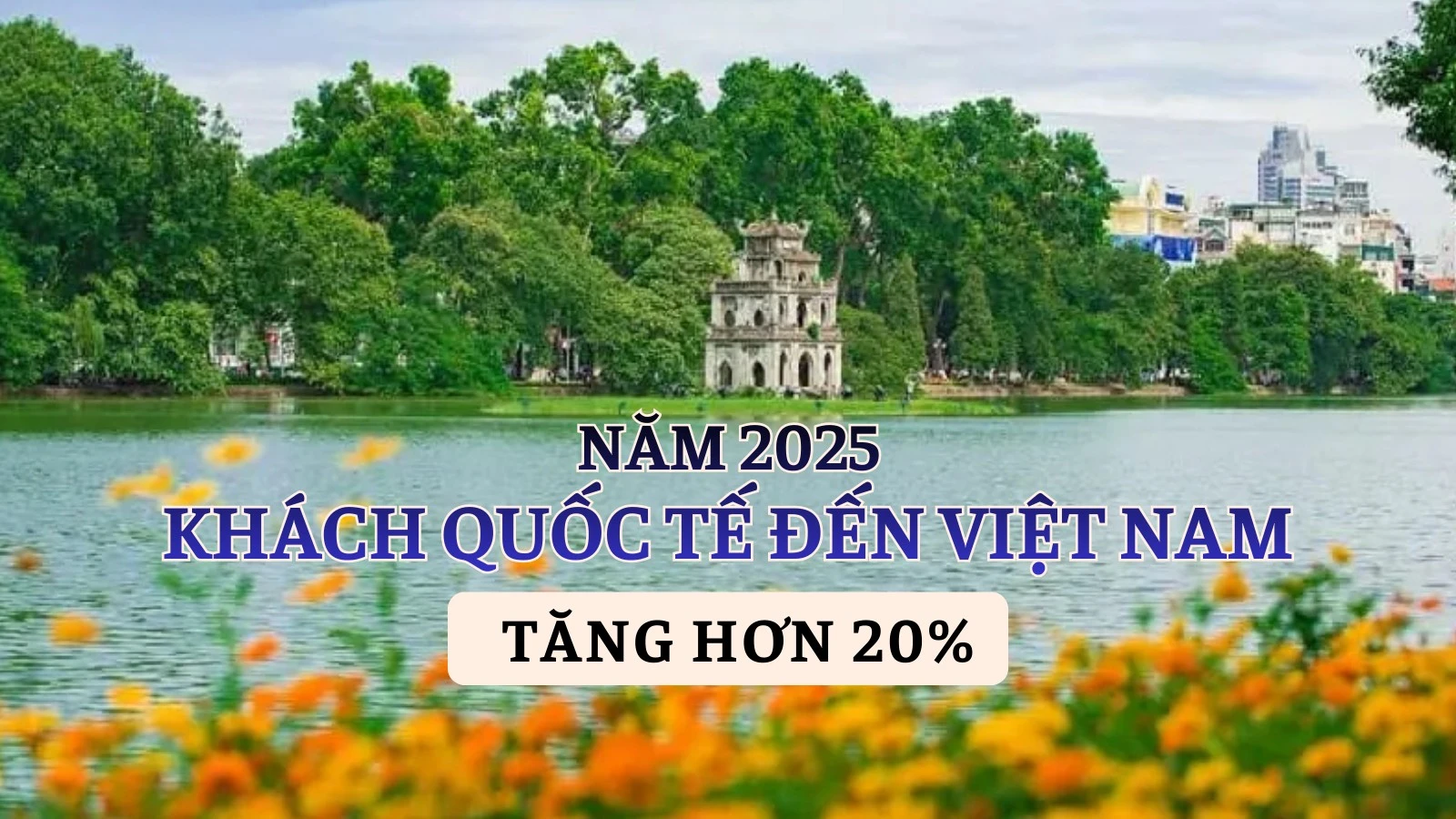 [Infographic] Năm 2025: Khách quốc tế đến Việt Nam lập kỷ lục mới, tăng hơn 20%