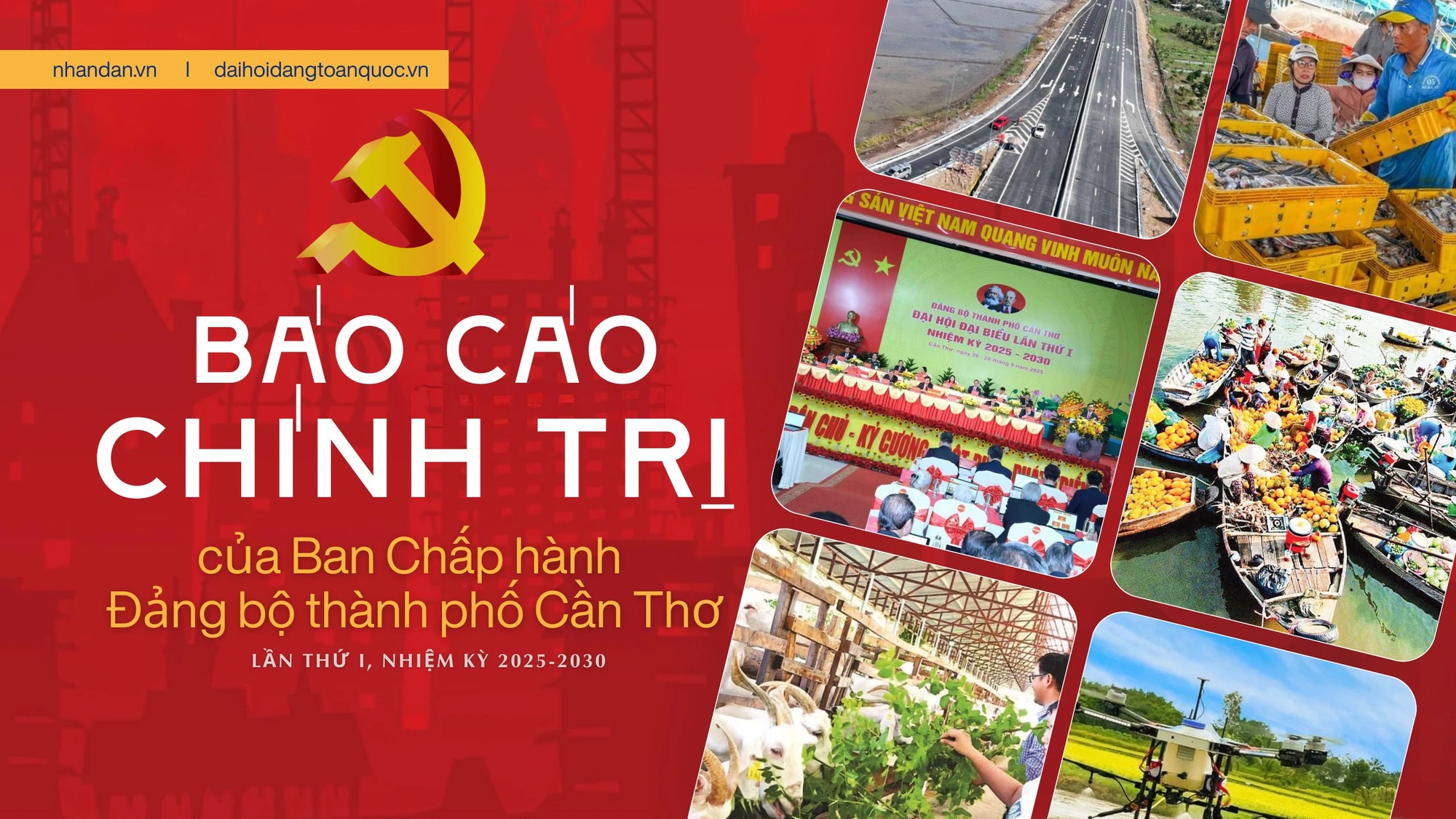 Báo cáo chính trị của Ban Chấp hành Đảng bộ thành phố Cần Thơ tại Đại hội đại biểu Đảng bộ thành phố lần thứ I, nhiệm kỳ 2025-2030