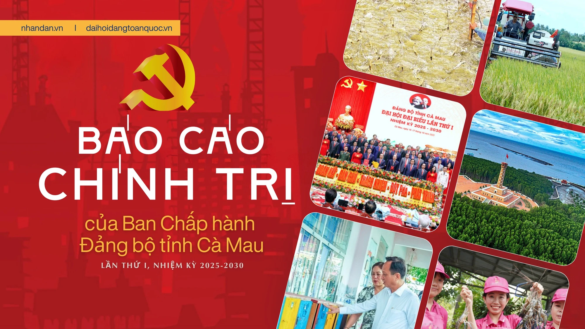 Báo cáo chính trị của Ban Chấp hành Đảng bộ tỉnh Cà Mau tại Đại hội đại biểu Đảng bộ tỉnh lần thứ I, nhiệm kỳ 2025-2030
