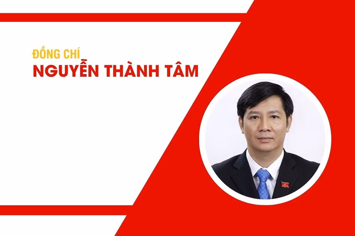 Đồng chí Nguyễn Thành Tâm: Ủy viên Trung ương Đảng, Phó Trưởng ban Tổ chức Trung ương