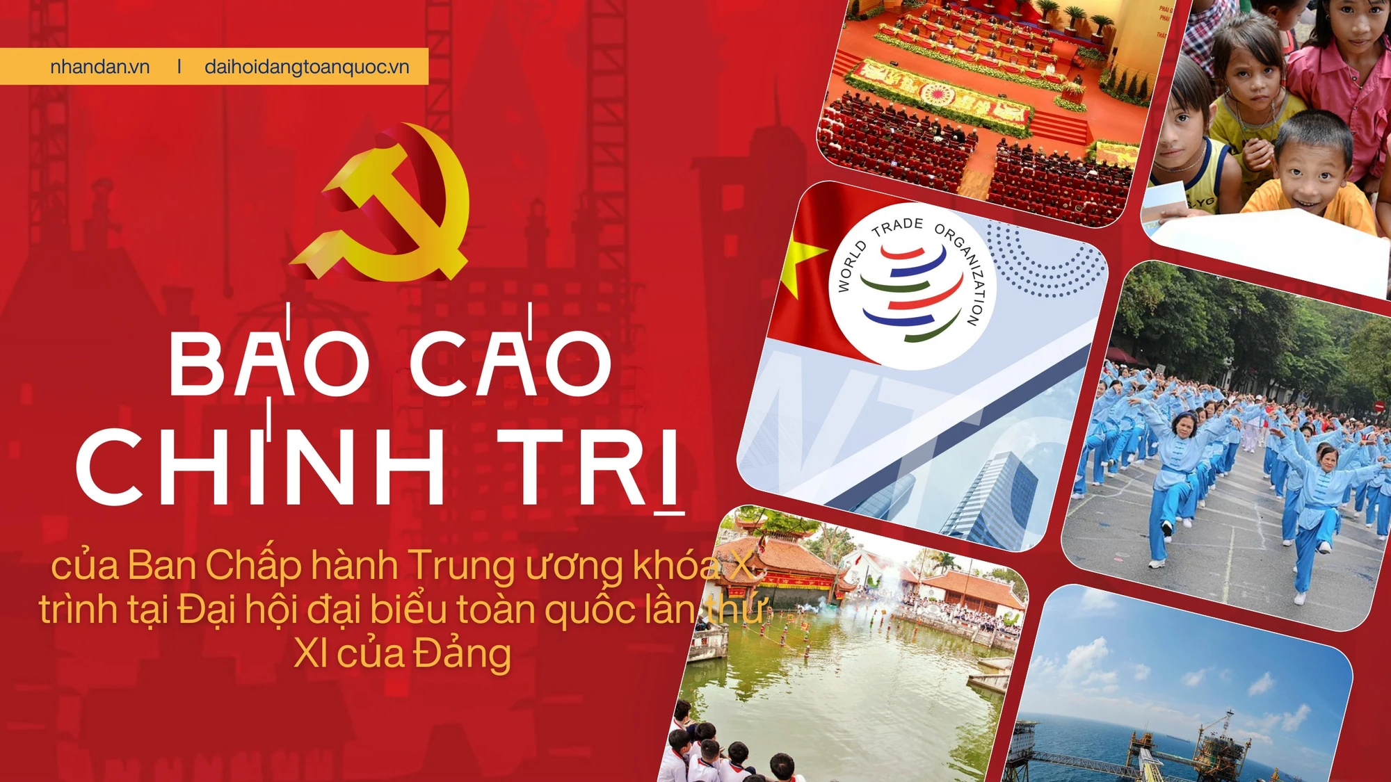 Báo cáo chính trị của Ban Chấp hành Trung ương Đảng khóa X tại Đại hội đại biểu toàn quốc lần thứ XI của Đảng.