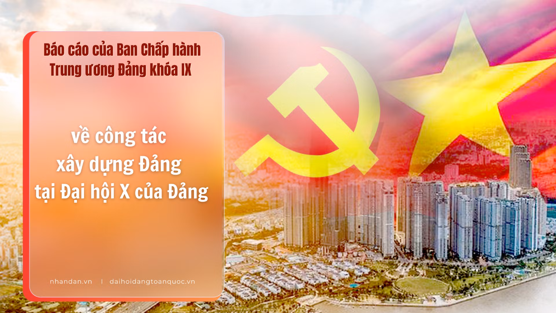 Báo cáo của Ban Chấp hành Trung ương Đảng khóa IX về công tác xây dựng Đảng tại Đại hội X của Đảng
