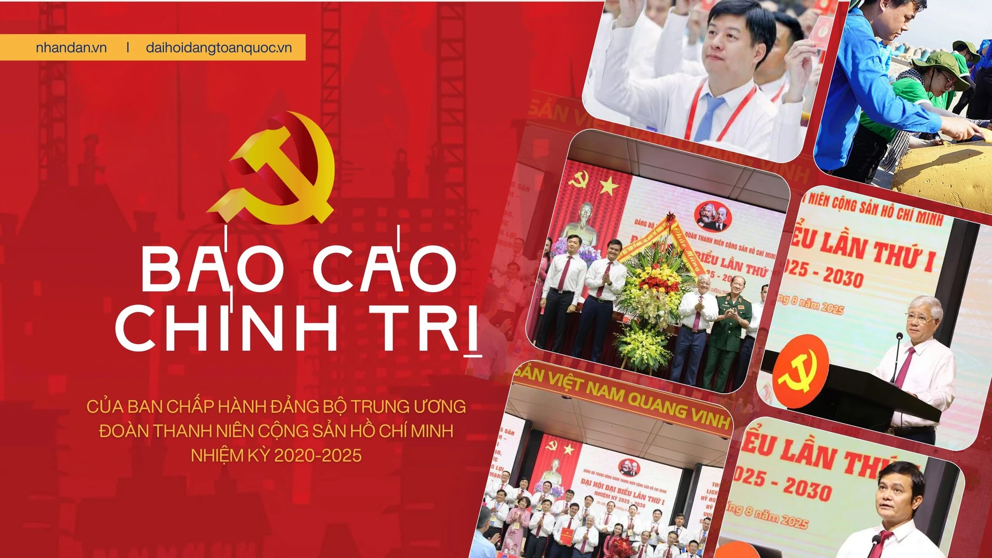 Báo cáo chính trị của Ban Chấp hành Đảng bộ Trung ương Đoàn Thanh niên cộng sản Hồ Chí Minh nhiệm kỳ 2020-2025 tại Đại hội đại biểu Đảng bộ Trung ương Đoàn Thanh niên cộng sản Hồ Chí Minh lần thứ I, nhiệm kỳ 2025-2030