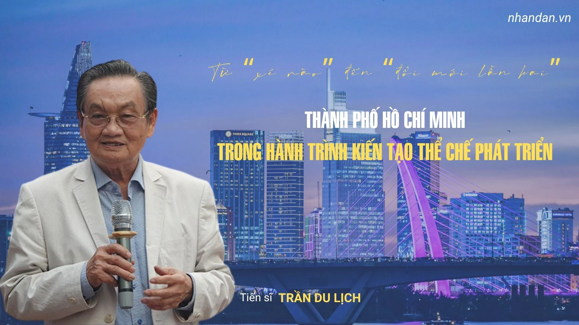 Từ “xé rào” đến “đổi mới lần hai”: Thành phố Hồ Chí Minh trong hành trình kiến tạo thể chế phát triển
