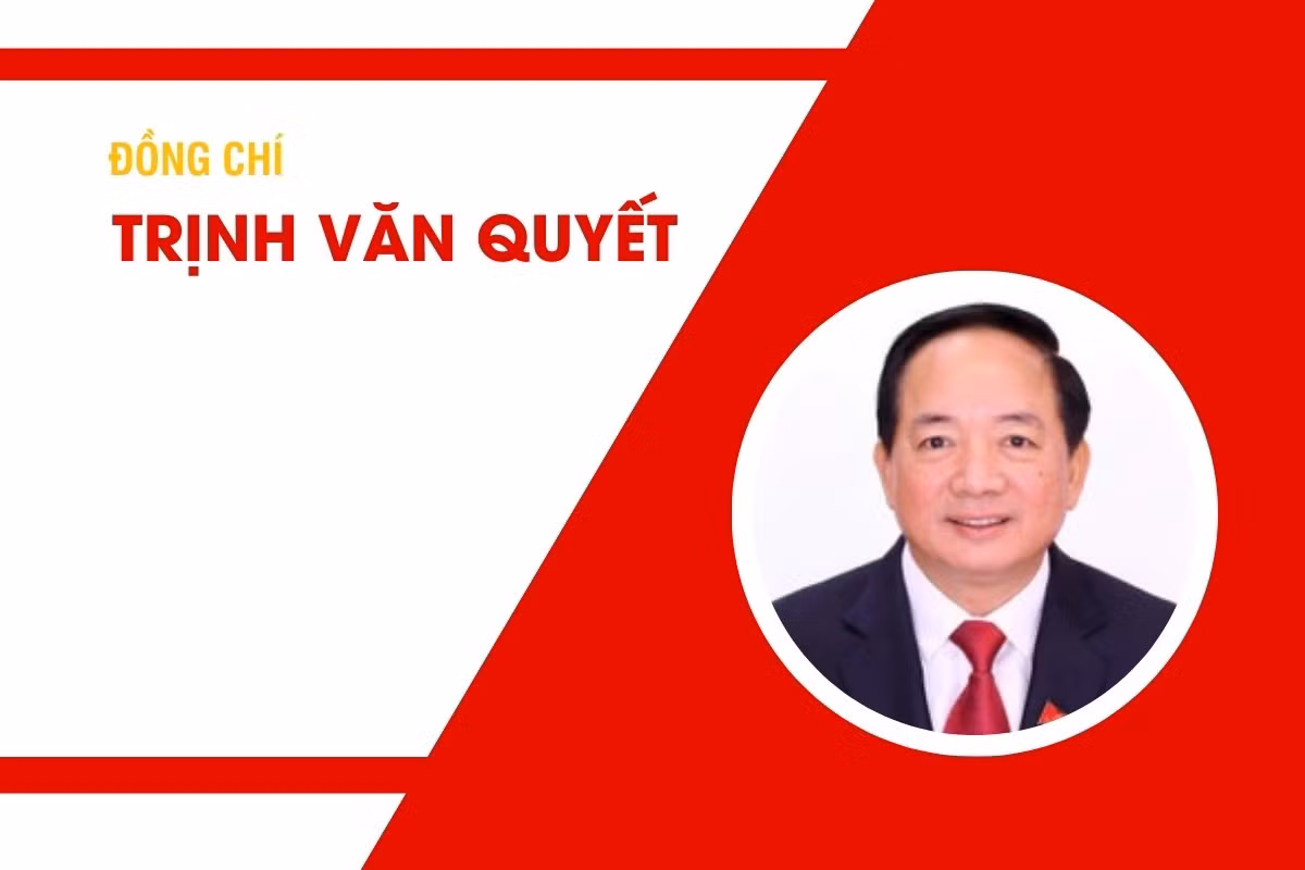 Tiểu sử đồng chí Trịnh Văn Quyết, Ủy viên Bộ Chính trị, Bí thư Trung ương Đảng, Trưởng ban Tuyên giáo và Dân vận Trung ương