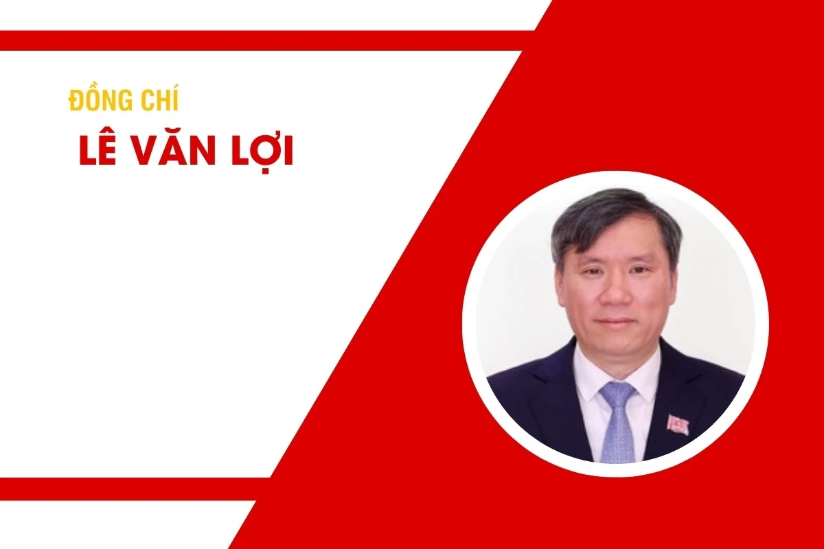 Tiểu sử đồng chí Lê Văn Lợi, Ủy viên Trung ương Đảng, Ủy viên Ban Chấp hành Đảng bộ Chính phủ, Chủ tịch Viện Hàn lâm Khoa học xã hội Việt Nam