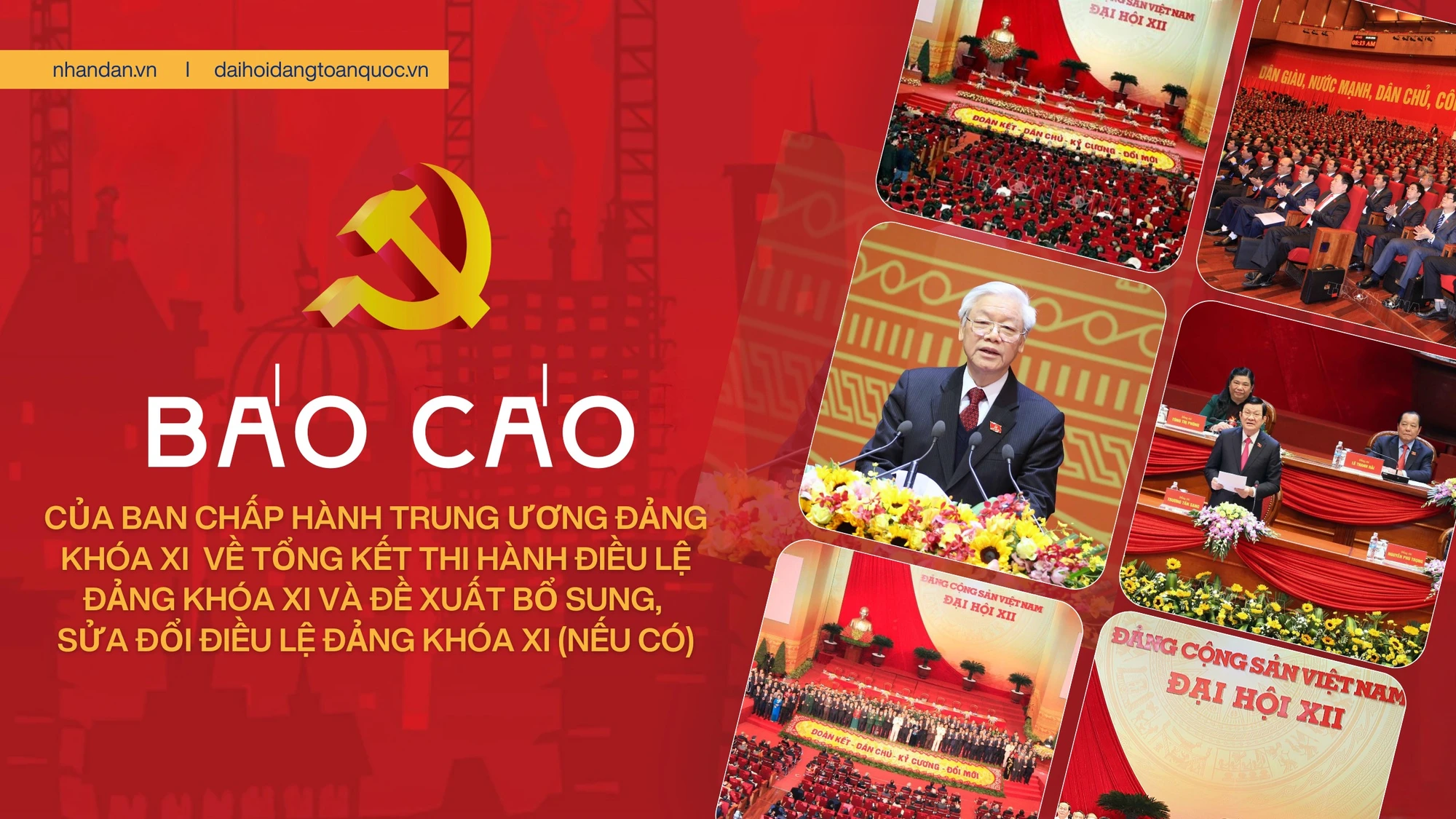 Báo cáo của Ban Chấp hành Trung ương Đảng khóa XI về tổng kết thi hành Điều lệ Đảng khóa XI và đề xuất bổ sung, sửa đổi Điều lệ Đảng khóa XI (nếu có)